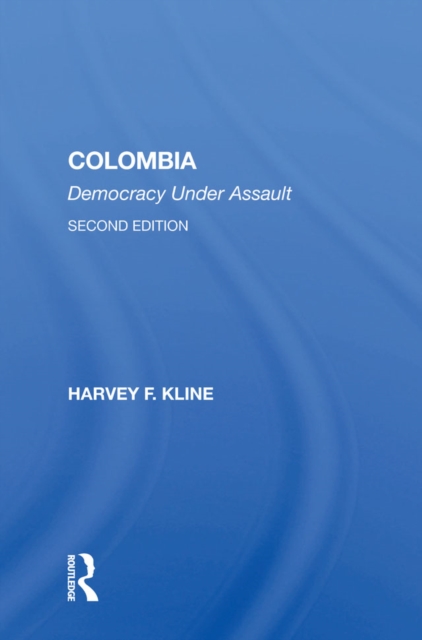 Colombia : Democracy Under Assault, Second Edition, PDF eBook