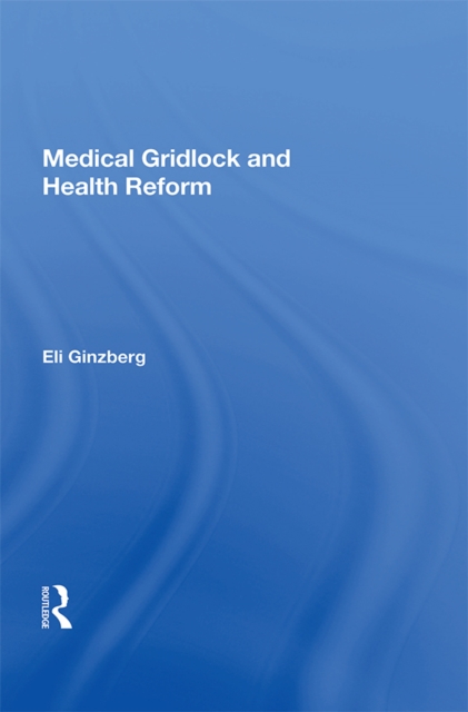 Medical Gridlock And Health Reform, PDF eBook