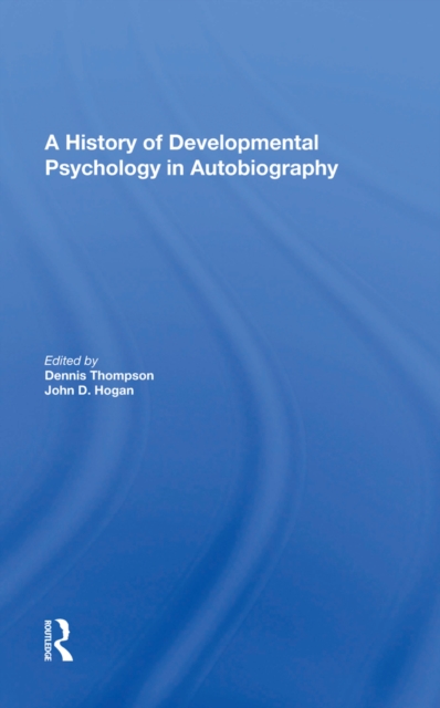 A History Of Developmental Psychology In Autobiography, PDF eBook