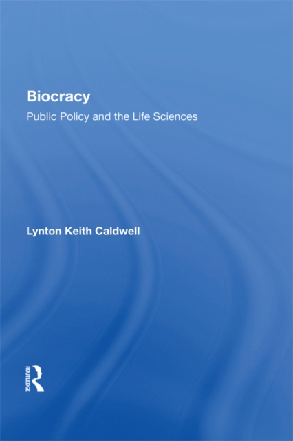 Biocracy : Public Policy And The Life Sciences, PDF eBook