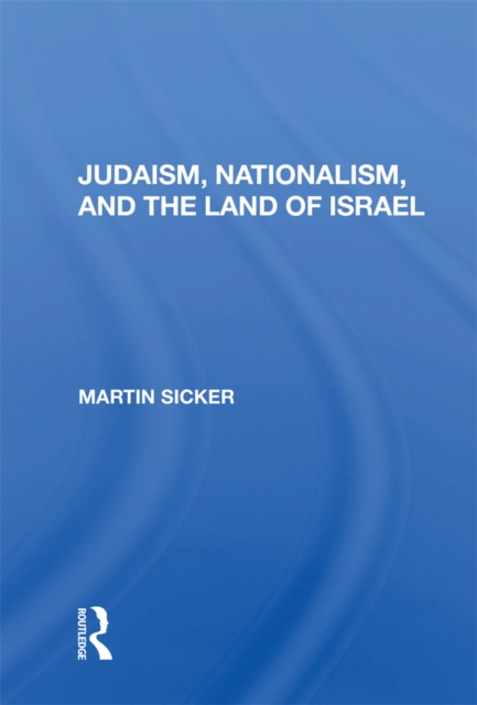 Judaism, Nationalism, And The Land Of Israel, PDF eBook