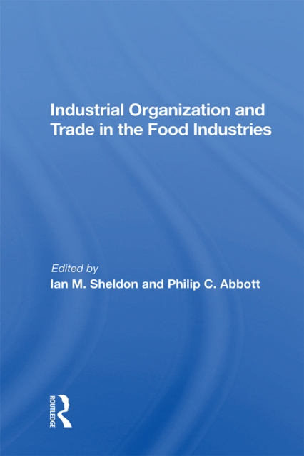 Industrial Organization And Trade In The Food Industries, PDF eBook