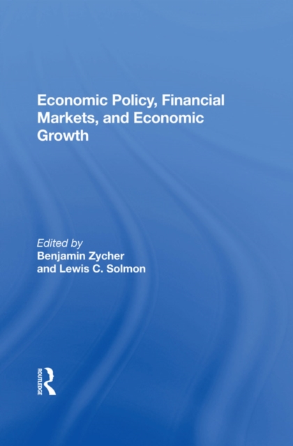 Economic Policy, Financial Markets, And Economic Growth, PDF eBook