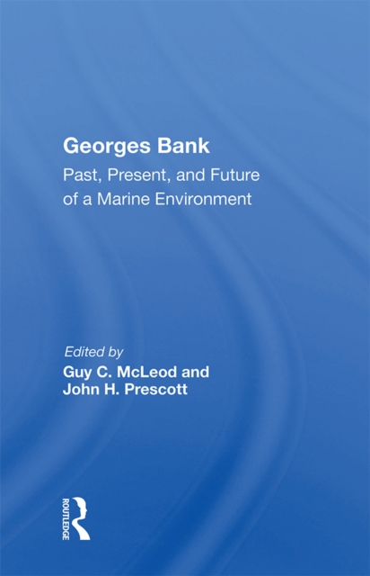 Georges Bank : Past, Present, And Future Of A Marine Environment, PDF eBook