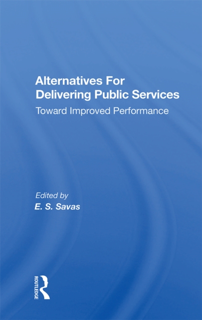 Alternatives For Delivering Public Services : Toward Improved Performance, PDF eBook