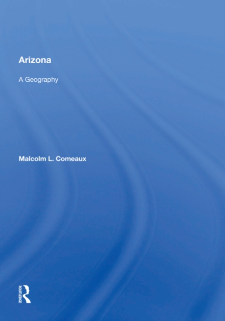 Arizona : A Geography, PDF eBook