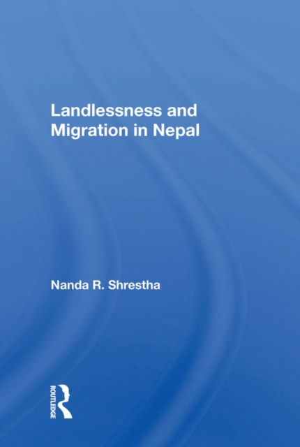 Landlessness And Migration In Nepal, EPUB eBook