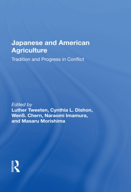 Japanese And American Agriculture : Tradition And Progress In Conflict, EPUB eBook