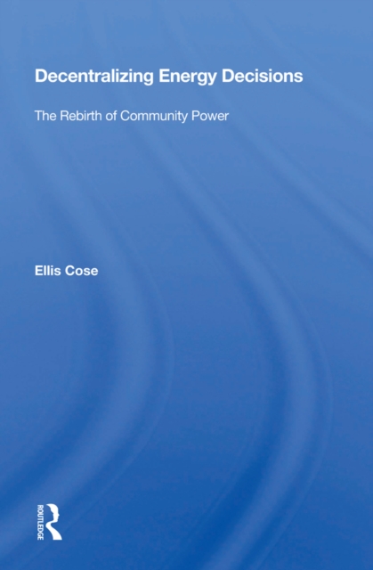 Decentralizing Energy Decisions : The Rebirth Of Community Power, EPUB eBook