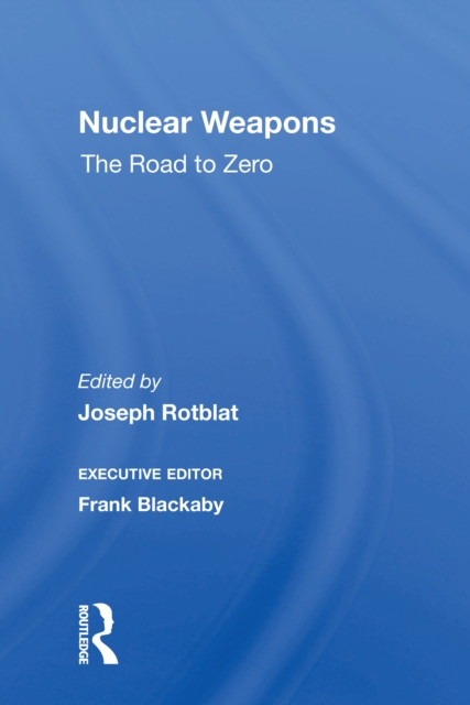 Nuclear Weapons : The Road To Zero, EPUB eBook