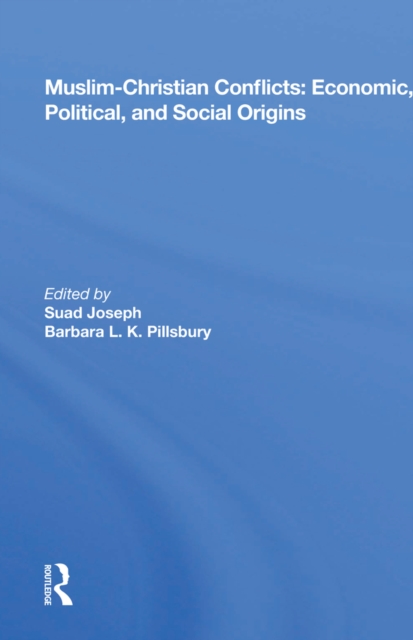 Muslim-christian Conflicts : Economic, Political, And Social Origins, EPUB eBook