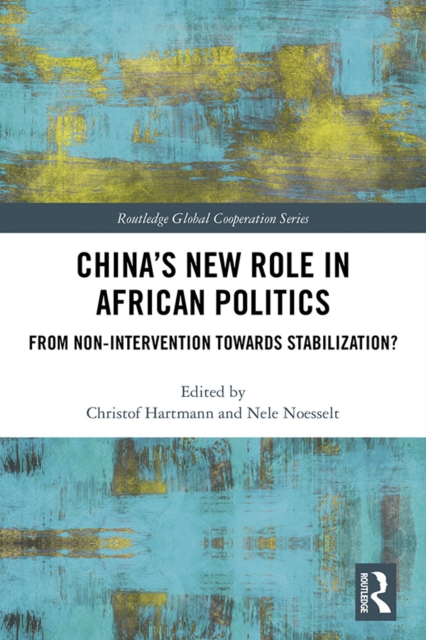 China’s New Role in African Politics : From Non-Intervention towards Stabilization?, EPUB eBook