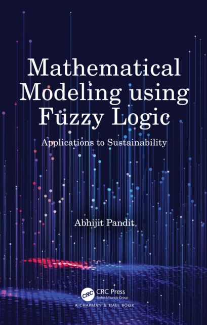 Mathematical Modeling using Fuzzy Logic : Applications to Sustainability, EPUB eBook