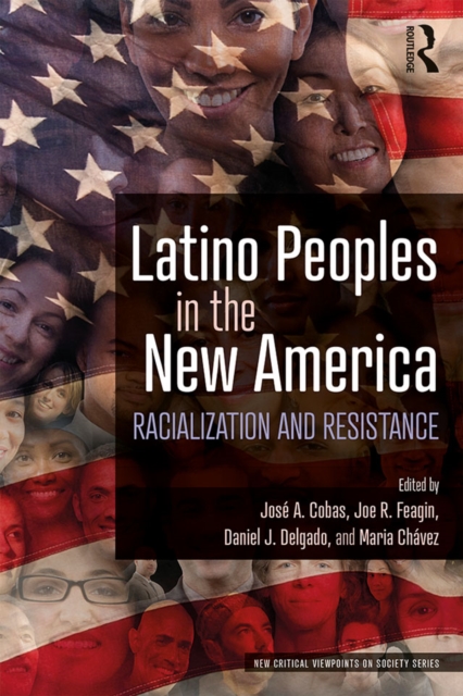 Latino Peoples in the New America : Racialization and Resistance, EPUB eBook