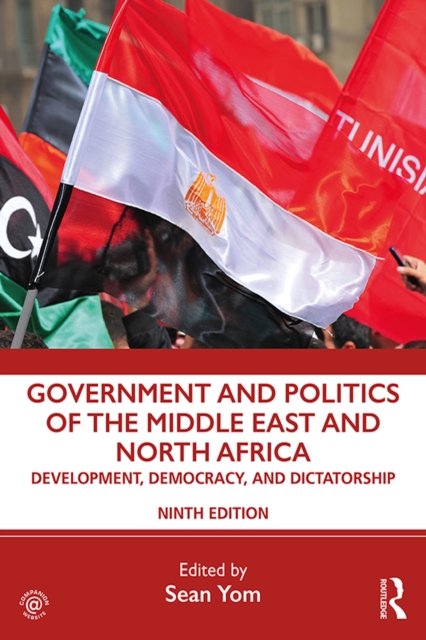 Government and Politics of the Middle East and North Africa : Development, Democracy, and Dictatorship, PDF eBook
