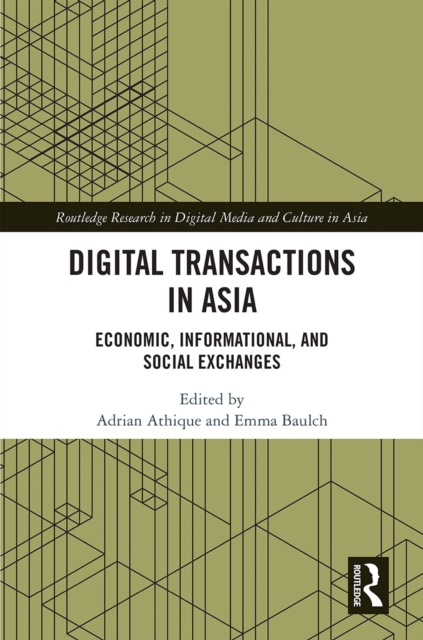 Digital Transactions in Asia : Economic, Informational, and Social Exchanges, EPUB eBook