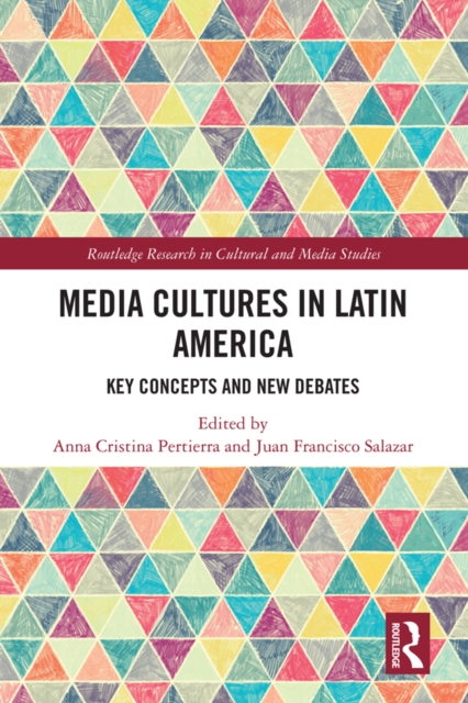 Media Cultures in Latin America : Key Concepts and New Debates, EPUB eBook