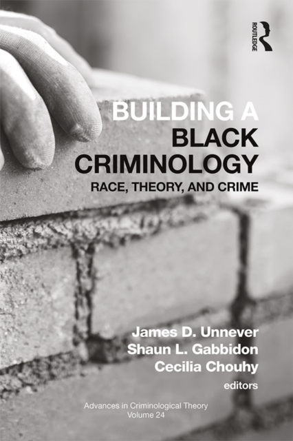 Building a Black Criminology, Volume 24 : Race, Theory, and Crime, EPUB eBook