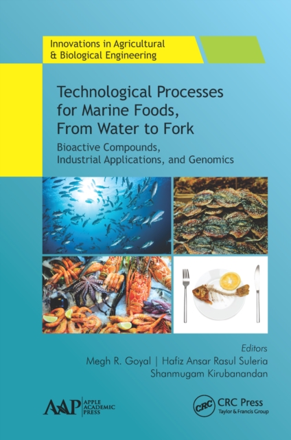 Technological Processes for Marine Foods, From Water to Fork : Bioactive Compounds, Industrial Applications, and Genomics, PDF eBook