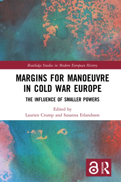 Margins for Manoeuvre in Cold War Europe : The Influence of Smaller Powers, EPUB eBook