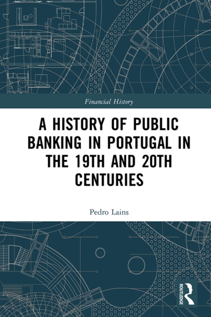 A History of Public Banking in Portugal in the 19th and 20th Centuries, PDF eBook