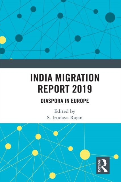 India Migration Report 2019 : Diaspora in Europe, EPUB eBook
