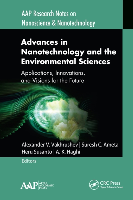 Advances in Nanotechnology and the Environmental Sciences : Applications, Innovations, and Visions for the Future, PDF eBook