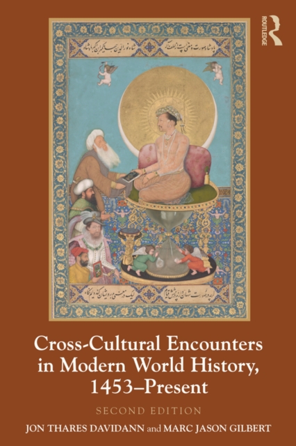 Cross-Cultural Encounters in Modern World History, 1453-Present, PDF eBook