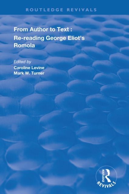 From Author to Text : Re-reading George Eliot's Romola, PDF eBook