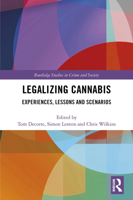 Legalizing Cannabis : Experiences, Lessons and Scenarios, EPUB eBook