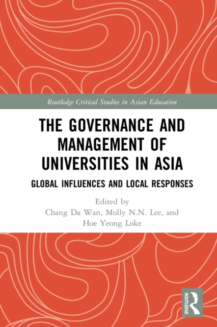 The Governance and Management of Universities in Asia : Global Influences and Local Responses, PDF eBook