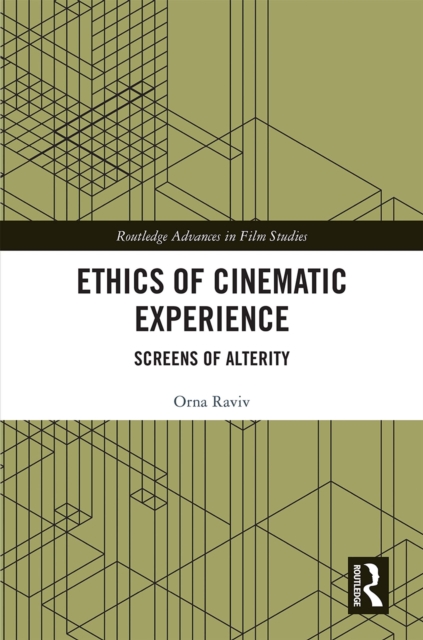 Ethics of Cinematic Experience : Screens of Alterity, PDF eBook