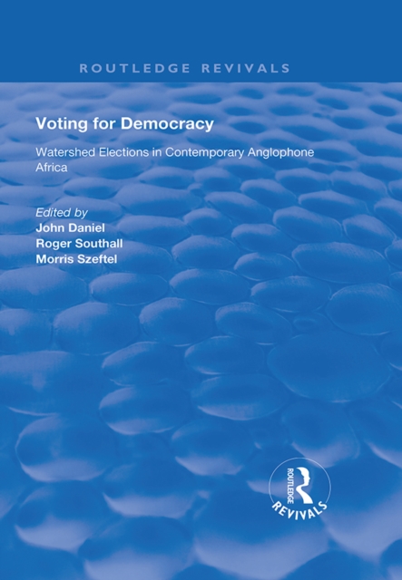 Voting for Democracy : Watershed Elections in Contemporary Anglophone Africa, PDF eBook
