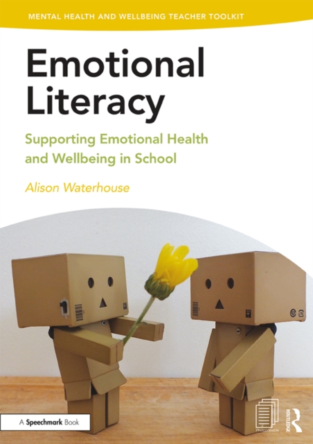 Emotional Literacy : Supporting Emotional Health and Wellbeing in School, PDF eBook