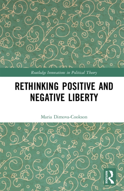 Rethinking Positive and Negative Liberty, PDF eBook