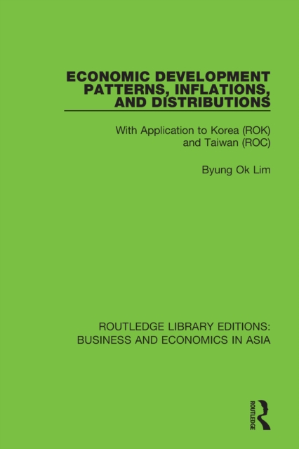 Economic Development Patterns, Inflations, and Distributions : With Application to Korea (ROK) and Taiwan (ROC), PDF eBook