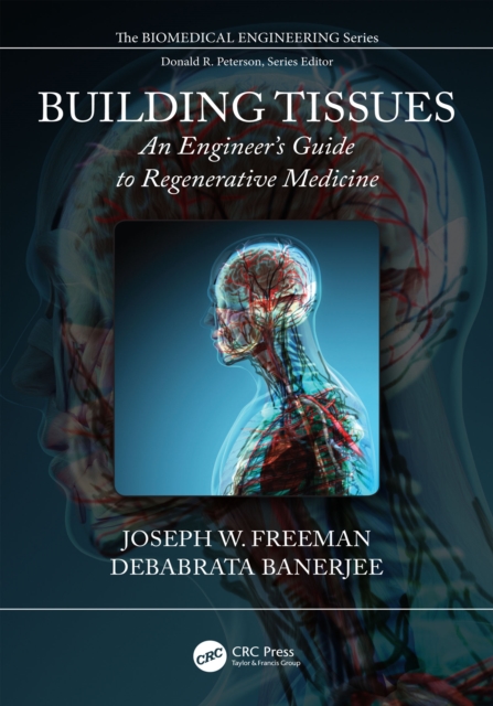 Building Tissues : An Engineer's Guide to Regenerative Medicine, EPUB eBook