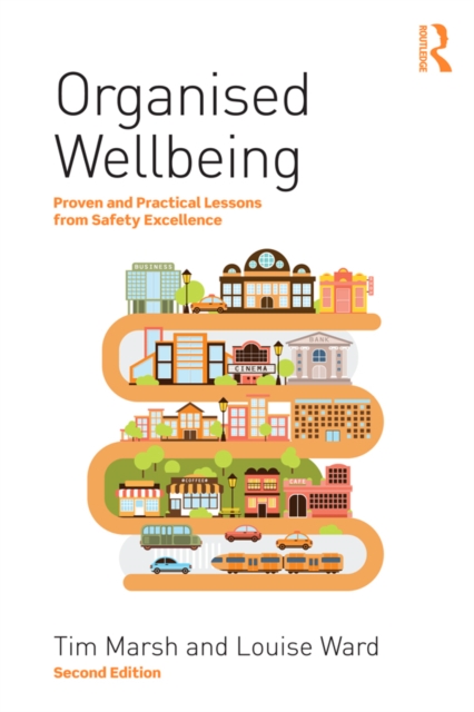 Organised Wellbeing : Proven and Practical Lessons from Safety Excellence, EPUB eBook