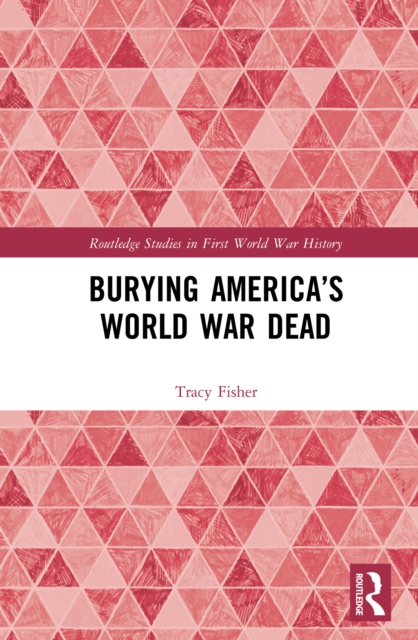 Burying America's World War Dead, EPUB eBook