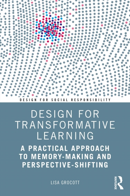 Design for Transformative Learning : A Practical Approach to Memory-Making and Perspective-Shifting, PDF eBook