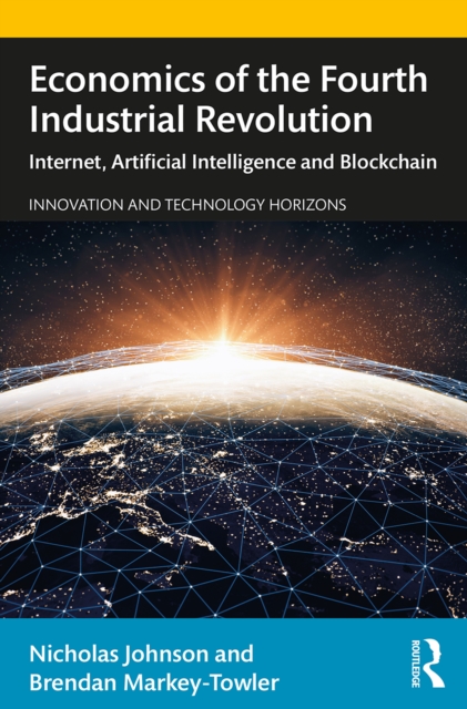 Economics of the Fourth Industrial Revolution : Internet, Artificial Intelligence and Blockchain, EPUB eBook