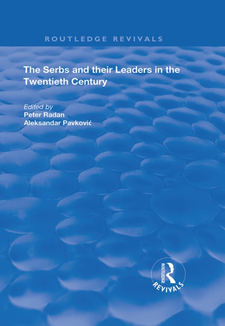 The Serbs and their Leaders in the Twentieth Century, EPUB eBook