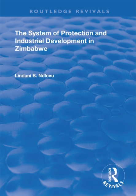The System of Protection and Industrial Development in Zimbabwe, EPUB eBook
