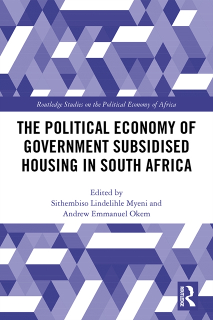 The Political Economy of Government Subsidised Housing in South Africa, EPUB eBook
