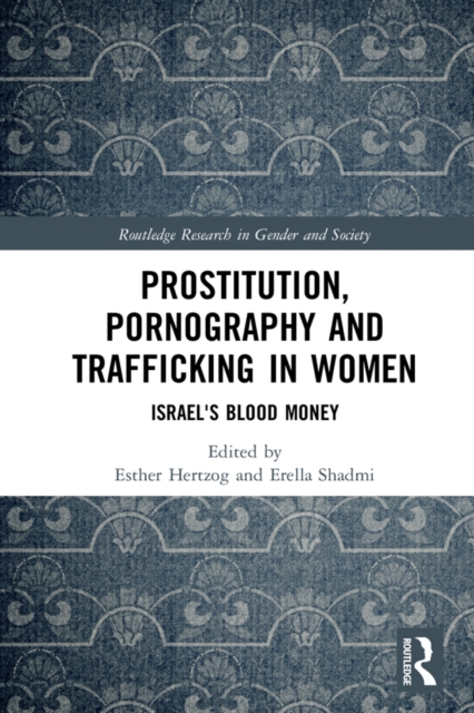 Prostitution, Pornography and Trafficking in Women : Israel's Blood Money, PDF eBook