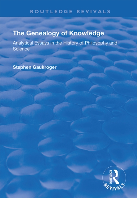 The Genealogy of Knowledge : Analytical Essays in the History of Philosophy and Science, EPUB eBook