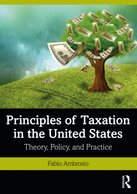 Principles of Taxation in the United States : Theory, Policy, and Practice, EPUB eBook