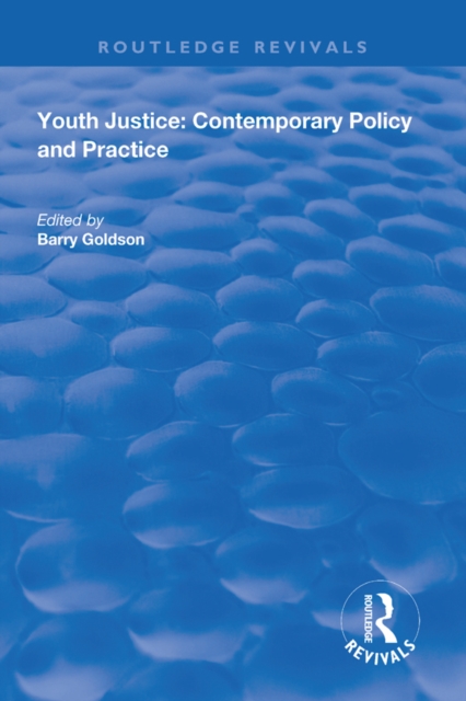 Youth Justice : Contemporary Policy and Practice, EPUB eBook