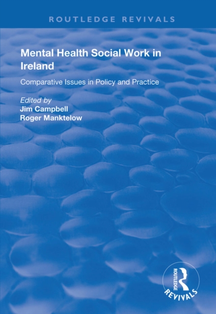 Mental Health Social Work in Ireland : Comparative Issues in Policy and Practice, EPUB eBook