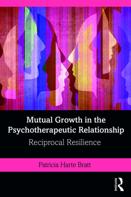 Mutual Growth in the Psychotherapeutic Relationship : Reciprocal Resilience, EPUB eBook
